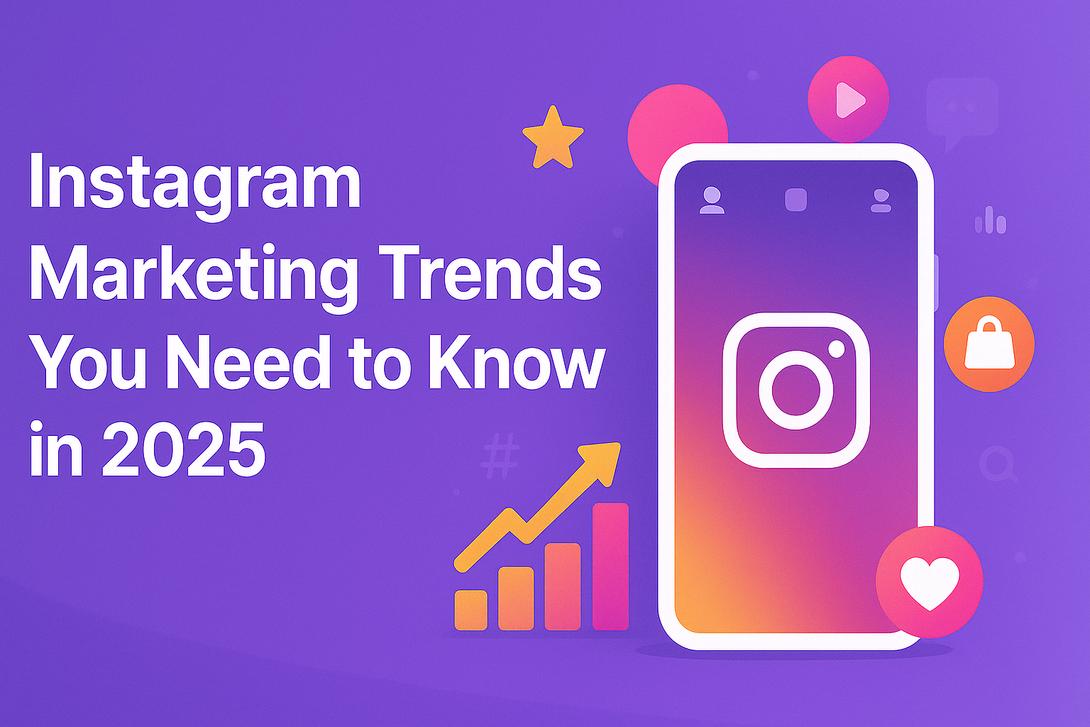 Instagram Marketing Trends You Need to Know in 2025 | Accentrix Technologies